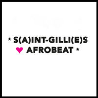 S(a)int-Gilli(e)s loves Afrobeat