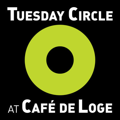 Tuesday Circle at Café de Loge – 2023