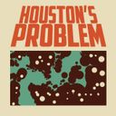 Houston’s Problem