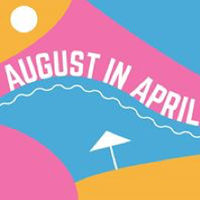 August in April