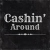 Cashin' Around