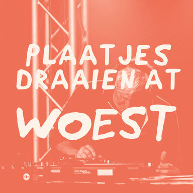 Plaatjes draaien at Woest