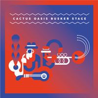Cactus Oasis Busker Stage 2018