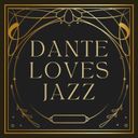 Dante Loves Jazz