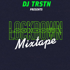 Mixtapes DJ TRSTN: Lockdown Mixtape