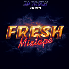 Mixtapes DJ TRSTN: Fresh Mixtape