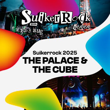 Suikerrock 2025 | THE PALACE & THE CUBE