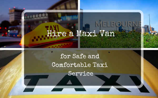 Taxi Maxi Melbourne | Maxi Taxi Melbourne Airport - Taxis In Melbourne