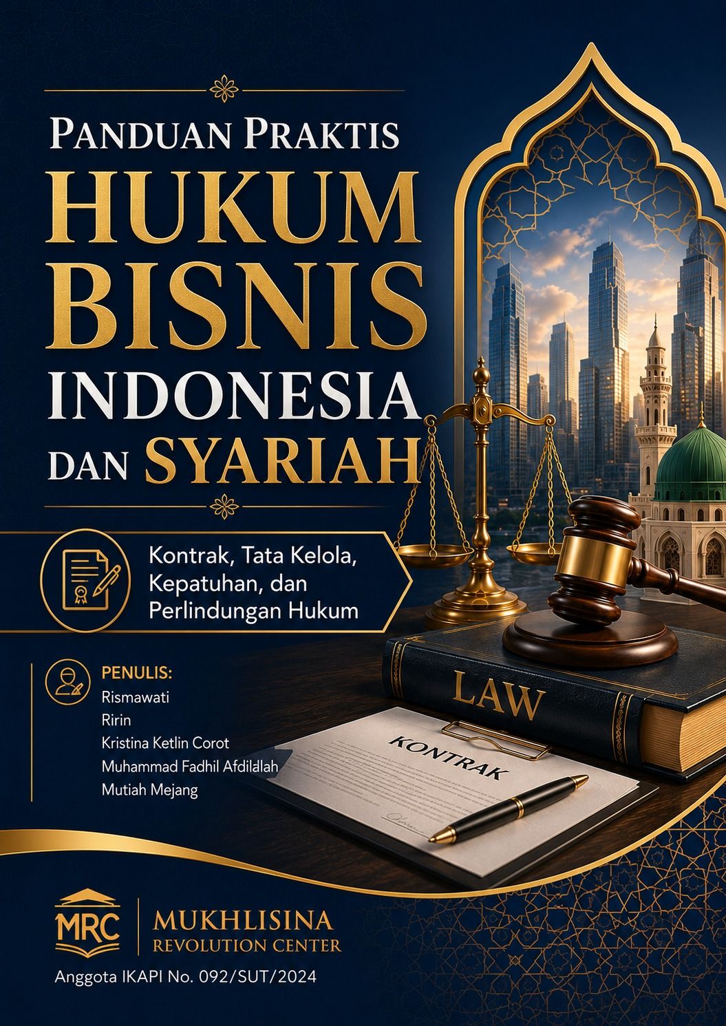 Panduan Praktis Hukum Bisnis Indonesia dan Syariah (Kontrak, Tata Kelola, Kepatuhan, dan Perlindungan Hukum)