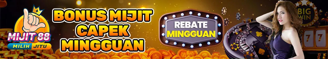 BONUS REBATE MINGGUAN - MIJIT88