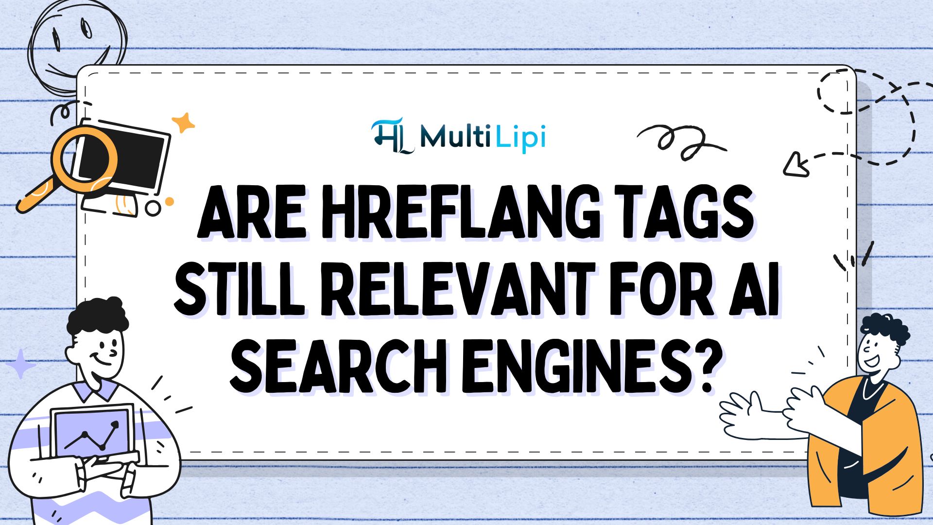 Are Hreflang Tags Still Relevant for AI Search Engines? MultiLipi Multilingual SEO + GEO