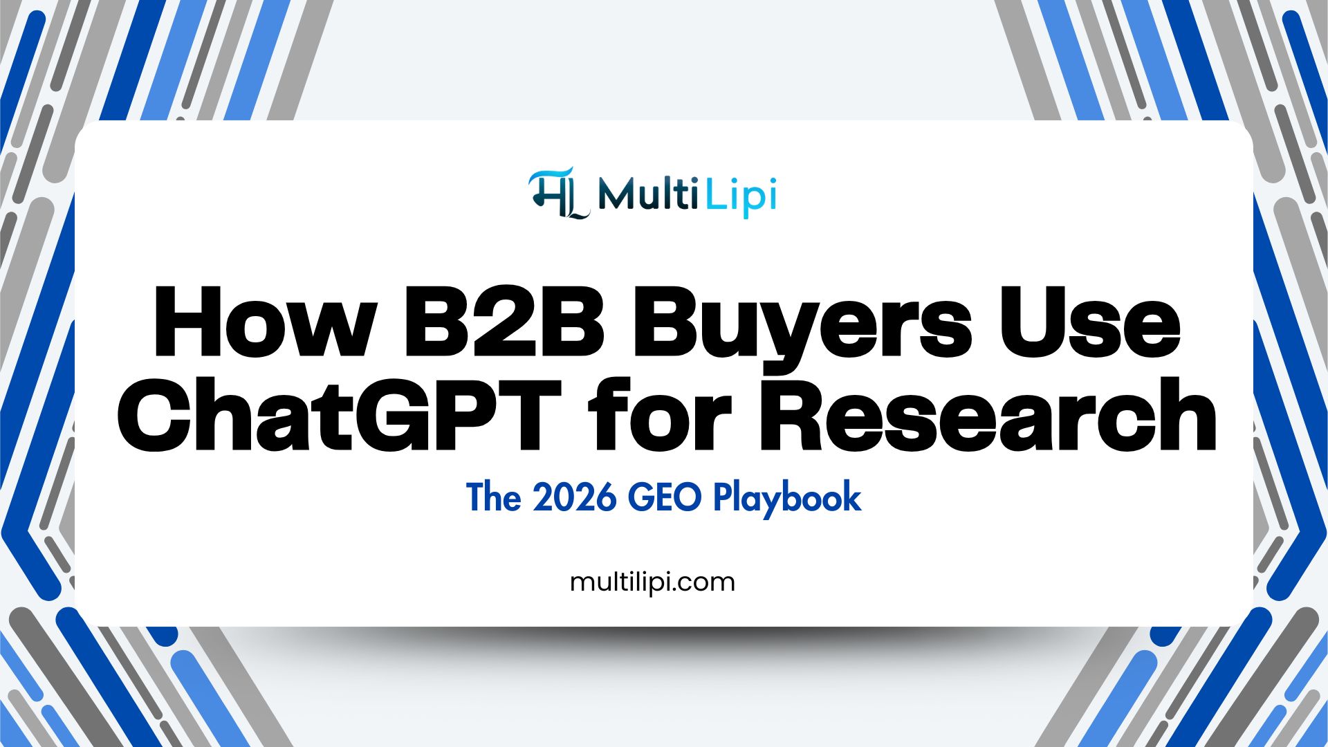 How B2B Buyers Use ChatGPT for Research: The 2026 GEO Playbook