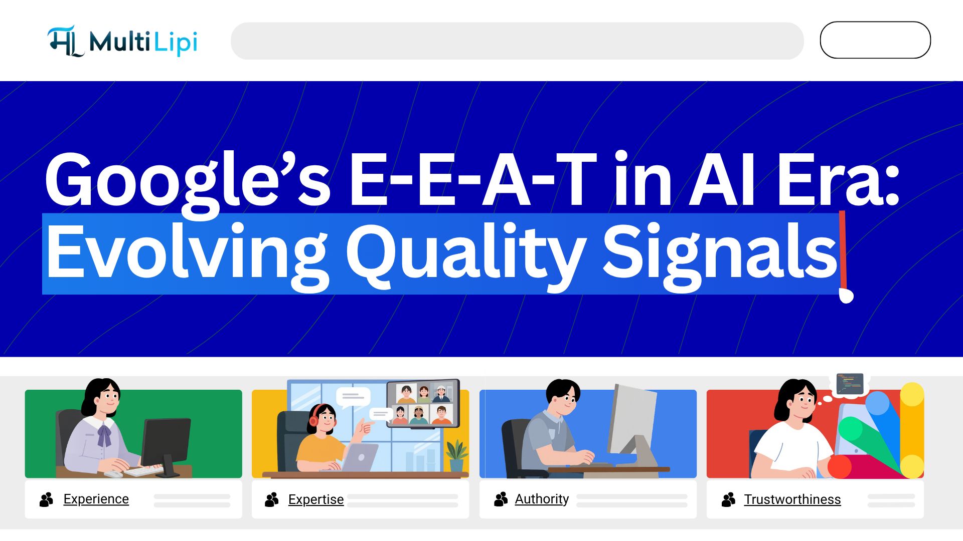 Google’s E-E-A-T in the AI Era: Evolving Quality Signals