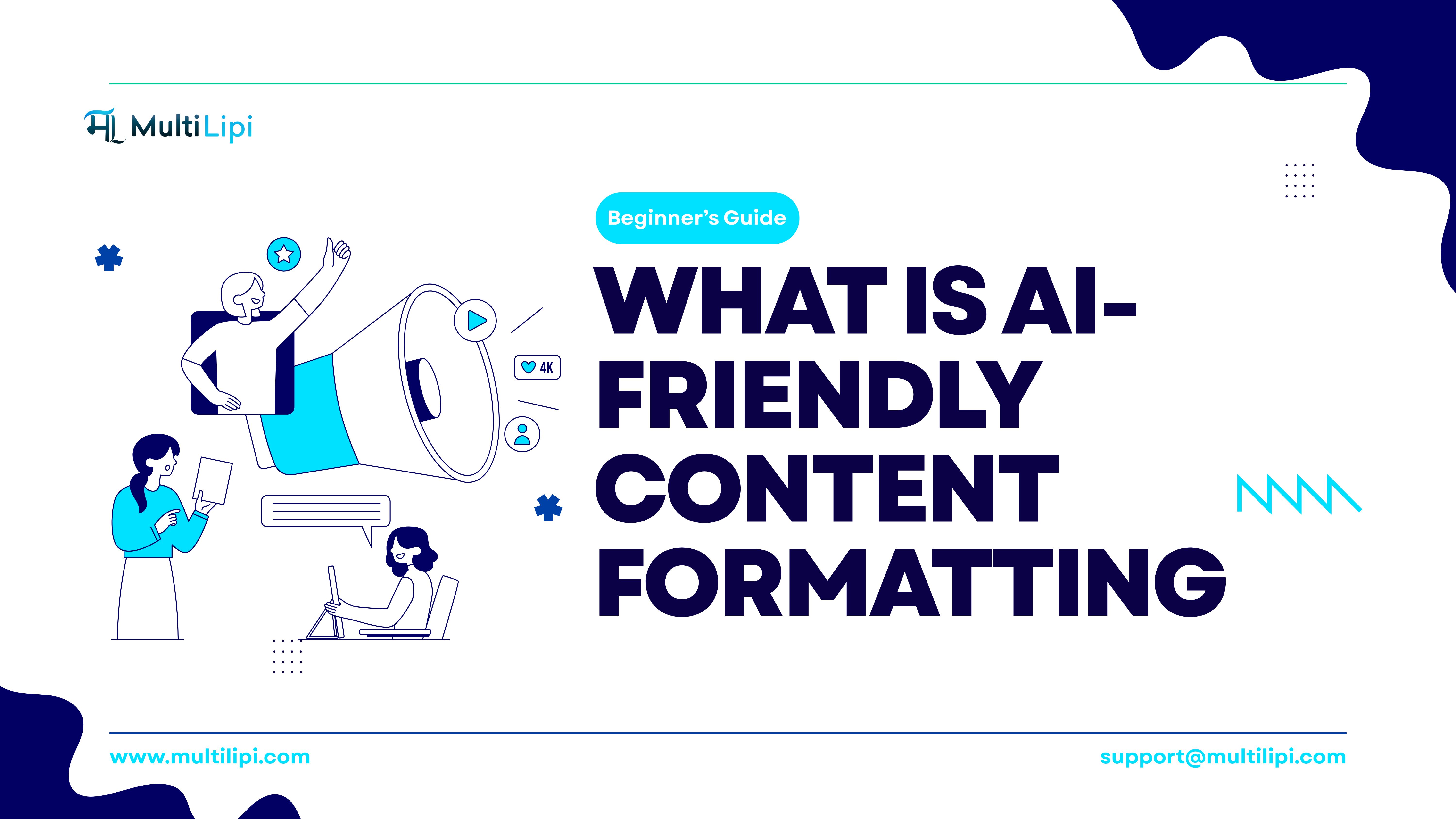 A Beginner’s Guide to AI-Friendly Content Formatting | MultiLipi