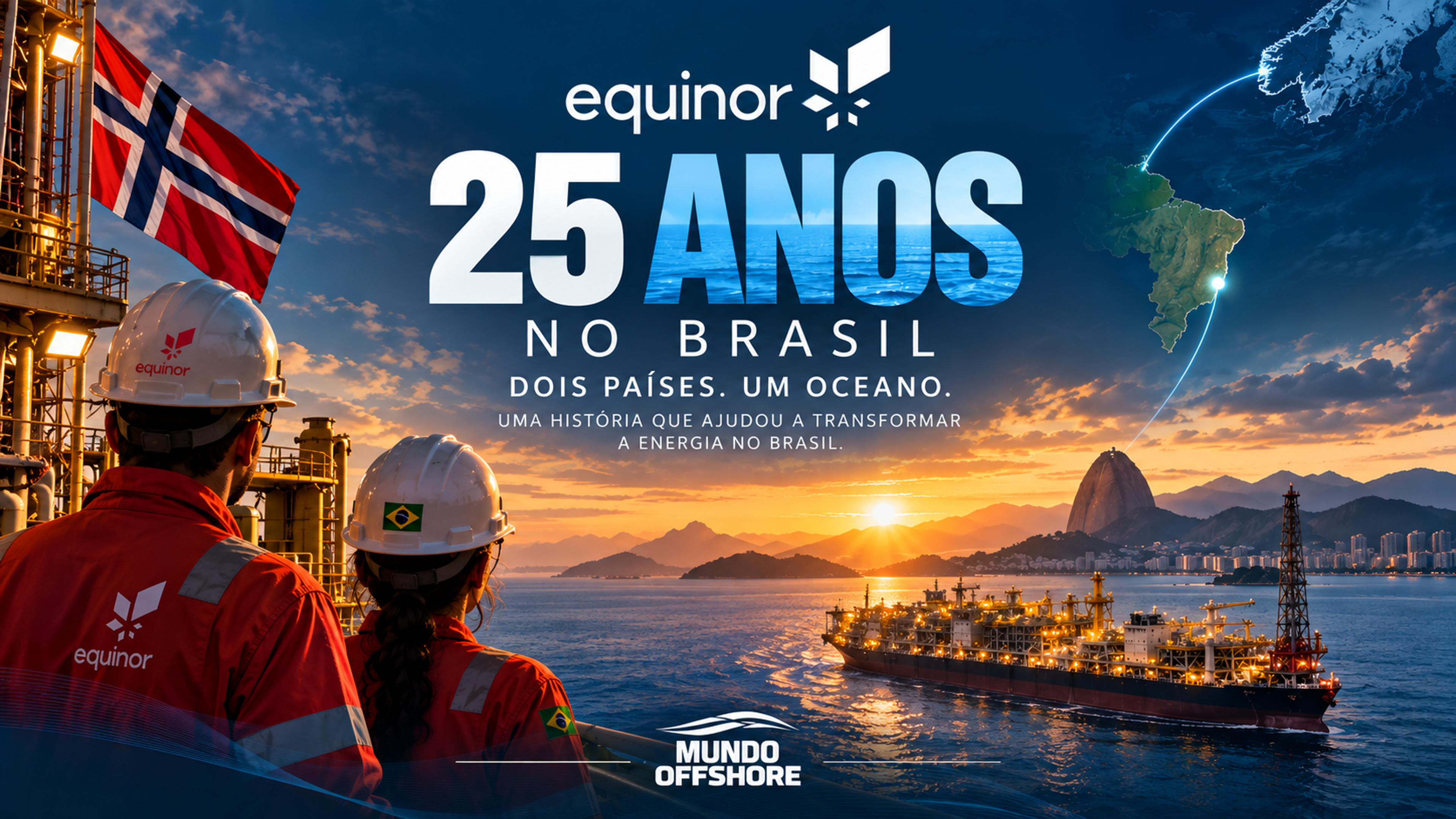 EQUINOR COMPLETA 25 ANOS NO BRASIL: UMA HISTÓRIA ENTRE DOIS MARES QUE AJUDA A CONSTRUIR O FUTURO DA ENERGIA