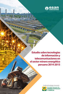 Estudio sobre tecnologas de informacin y telecomunicaciones en el sector minero energtico peruano 2014-2015