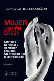 Mujer, quin eres? Volumen III