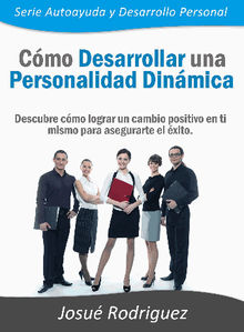 Cmo Desarrollar una Personalidad Dinmica