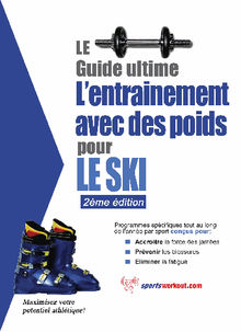 Le guide suprme de l'entrainement avec des poids pour le ski