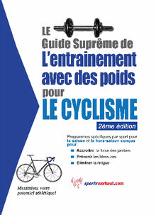 Le guide suprme de l'entrainement avec des poids pour le cyclisme