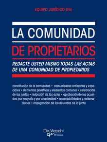 La comunidad de propietarios. Redacte usted mismo todas las actas de una comunidad de propietarios