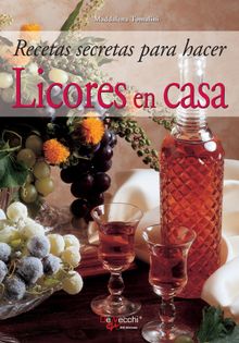 Recetas secretas para hacer licores en casa