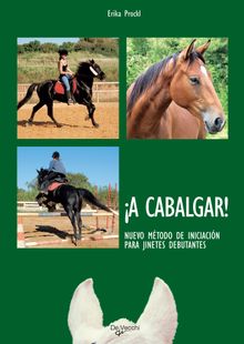 A cabalgar! Nuevo mtodo de iniciacin para jinetes debutantes