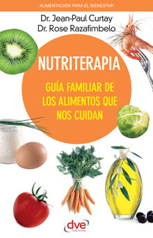 Nutriterapia. Gua familiar de los alimentos que nos cuidan