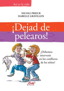 Dejad de pelearos!Debemos intervenir en los conflictos de los nios?