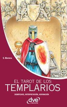 El tarot de los templarios. Significado - interpretacin - adivinacin