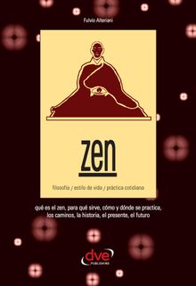 Zen. Filosofa, estilo de vida, prctica cotidiana