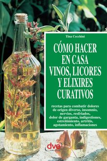 Cmo hacer en casa vinos, licores y elixires curativos