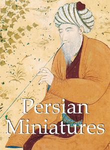 Persian Miniatures 120 illustrations