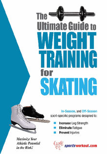 The Ultimate Guide to Weight Training for Skating 