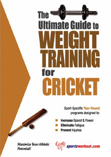 The Ultimate Guide to Weight Training for Cricket 