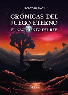 Crnicas del juego eterno. El nacimiento del rey