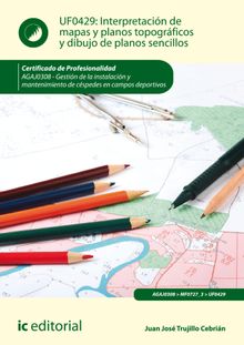 Interpretacin de mapas y planos topogrficos y dibujo de planos sencillos. AGAJ0308