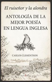 El ruiseor y la alondra. Antologa de la mejor poesa en lengua inglesa