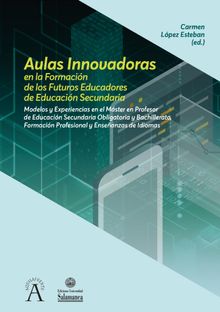 Aulas innovadoras en la formacin de los futuros educadores de Educacin Secundaria 