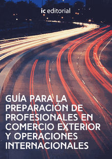 Gua para la preparacin de Profesionales en Comercio exterior y Operaciones Internacionales