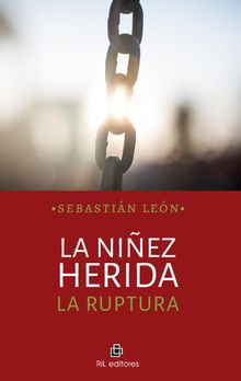 La niez herida; la ruptura