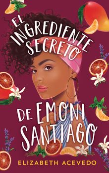 El ingrediente secreto de Emoni Santiago