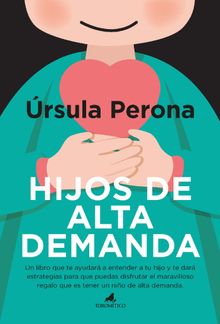 Hijos de alta demanda. Manual para padres