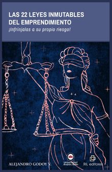 Las 22 leyes inmutables del emprendimiento.Infrnjalas a su propio riesgo!