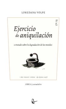 Ejercicio de aniquilacin (o tratado sobre la degradacin de los metales)