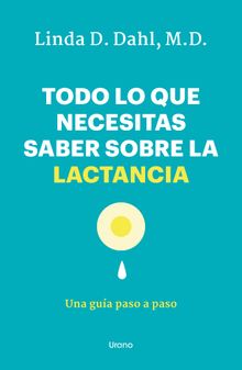 Todo lo que necesitas saber sobre la lactancia