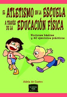 El atletismo en la escuela a travs de la Educacin Fsica