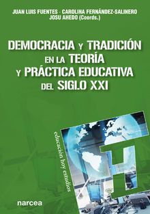 Democracia y tradicin en la teora y prctica educativa del siglo XXI