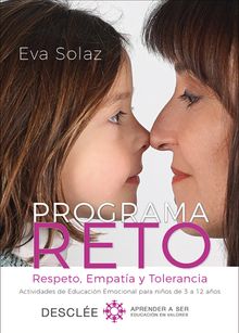 Programa RETO. Respeto, Empata y Tolerancia. Actividades de Educacin Emocional para nios de 3 a 12 aos.