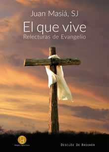 El que vive. Relecturas de evangelio